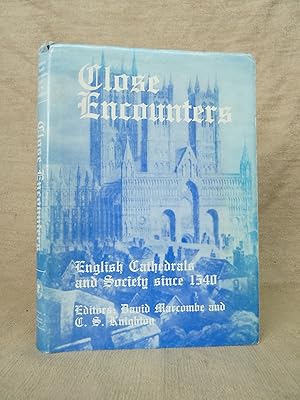 Bild des Verkufers fr CLOSE ENCOUNTERS: ENGLISH CATHEDRALS AND SOCIETY SINCE 1540 zum Verkauf von Gage Postal Books