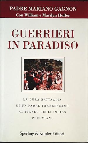 Image du vendeur pour GUERRIERI IN PARADISO - PADRE MARIANO GAGNON mis en vente par Libreria Peterpan