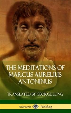 Seller image for The Meditations Of Marcus Aurelius Antoninus (hardcover) for sale by GreatBookPrices