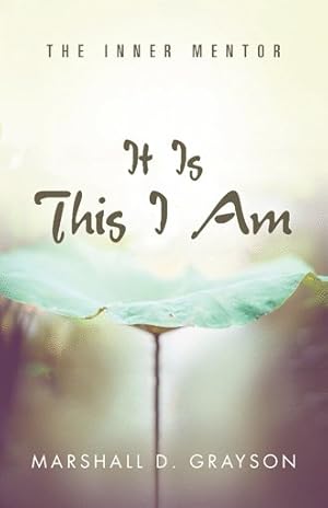 Seller image for It Is This I Am : The Inner Mentor for sale by GreatBookPrices