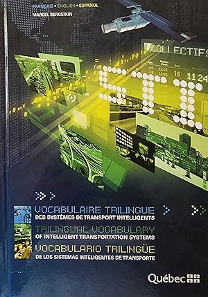 Trilingual Vocabulary of Intelligent Transportation Systems - Voicabulaire trilingue des systèmes...