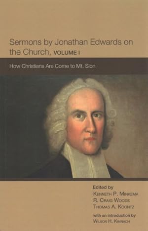 Bild des Verkufers fr Sermons by Jonathan Edwards on the Church : How Christians Are Come to Mt. Sion zum Verkauf von GreatBookPrices