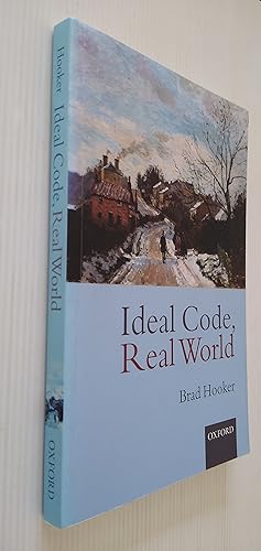 Ideal Code, Real World: A Rule-Consequentialist Theory of Morality