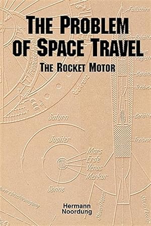 Seller image for The Problem of Space Travel: The Rocket Motor (NASA History Series no. SP-4026) for sale by GreatBookPrices