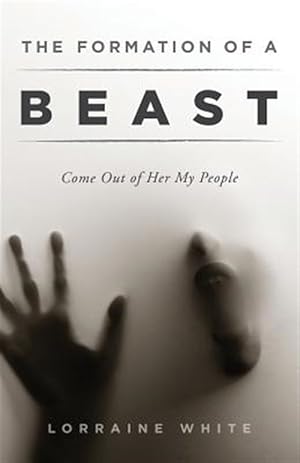 Immagine del venditore per The Formation of a Beast: Come Out of Her My People venduto da GreatBookPrices