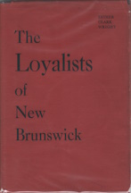 THE LOYALISTS OF NEW BRUNSWICK;