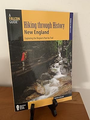 Hiking through History New England: Exploring the Region's Past by Trail