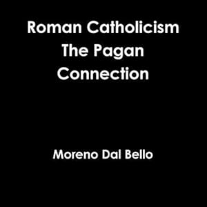 Seller image for Roman Catholicism The Pagan Connection for sale by GreatBookPrices