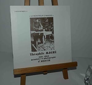 Collection le destin des imagiers. Le montreur d'images. Théophile Magné (1881-1964) menuisier et...