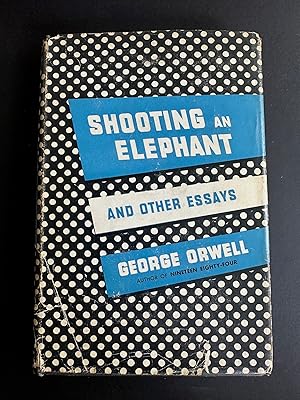 Shooting An Elephant And Other Essays