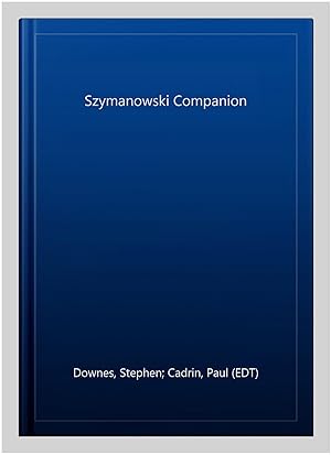 Seller image for Szymanowski Companion for sale by GreatBookPrices