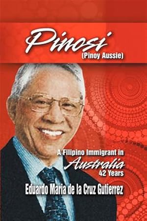 Immagine del venditore per Pinosi (Pinoy Aussie) : A Filipino Immigrant in Australia 42 Years venduto da GreatBookPrices