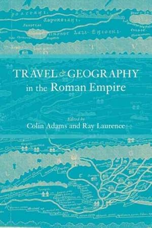 Seller image for Travel and Geography in the Roman Empire for sale by GreatBookPrices