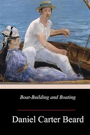 Imagen del vendedor de Boat-building and Boating a la venta por GreatBookPrices