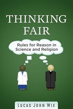 Seller image for Thinking Fair : Rules for Reason in Science and Religion for sale by GreatBookPrices