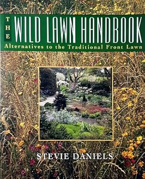 The Wild Lawn Handbook: Alternatives To The Traditional Front Lawn
