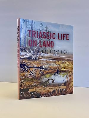 Image du vendeur pour TRIASSIC LIFE ON LAND: THE GREAT TRANSITION mis en vente par Second Story Books, ABAA