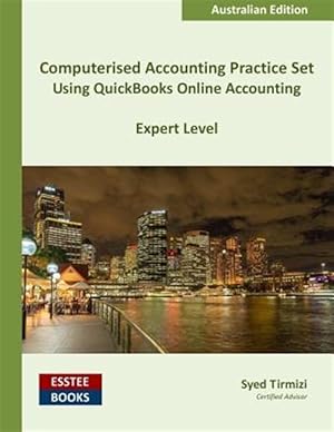 Bild des Verkufers fr Computerised Accounting Practice Set Using QuickBooks Online Accounting: Australian Edition zum Verkauf von GreatBookPrices