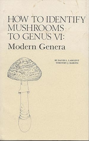 Immagine del venditore per How to Identify Mushrooms to Genus VI: Modern Genera venduto da Twice Sold Tales, Capitol Hill