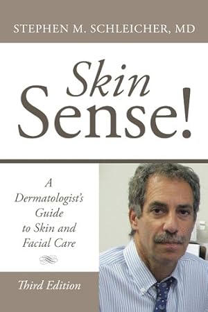 Immagine del venditore per Skin Sense! : A Dermatologist's Guide to Skin and Facial Care venduto da GreatBookPrices