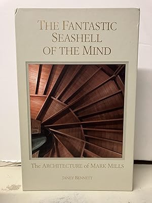 The Fantastic Seashell of the Mind: The Architecture of Mark Mills