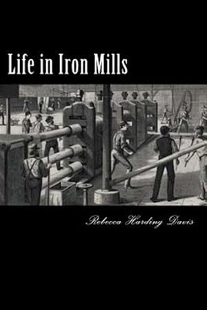 Immagine del venditore per Life in Iron Mills venduto da GreatBookPrices
