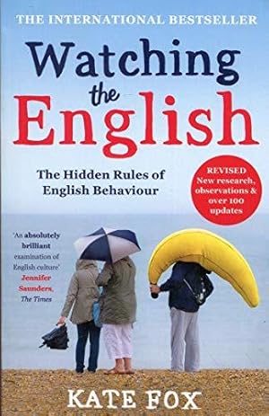 Seller image for Watching the English: The International Bestseller Revised and Updated: The Hidden Rules of English Behaviour for sale by WeBuyBooks 2