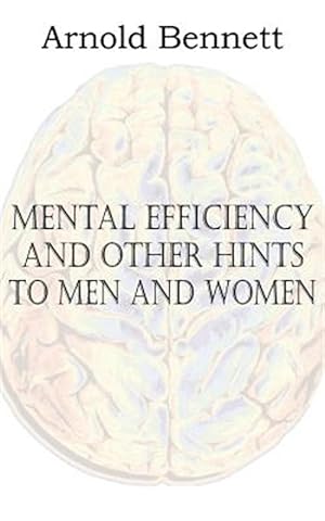 Seller image for Mental Efficiency and Other Hints to Men and Women for sale by GreatBookPrices