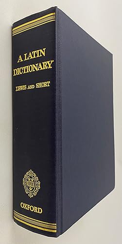 Seller image for A Latin Dictionary Founded on Andrews' Edition of Freund's Latin Dictionary for sale by Gordon Kauffman, Bookseller, LLC