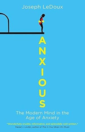 Bild des Verkufers fr Anxious: The Modern Mind in the Age of Anxiety zum Verkauf von WeBuyBooks