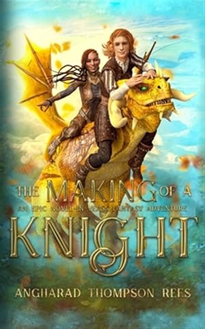 Seller image for The Making in the Knight: An Epic Novel-in-Verse Fantasy Adventure for sale by GreatBookPrices