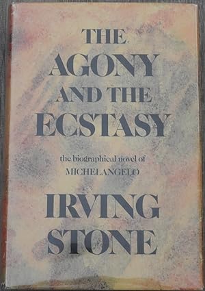 The Agony and the Ecstasy : A Novel of Michelangelo