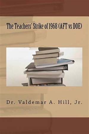 Image du vendeur pour The Teachers' Strike of 1968 (Aft Vs Doe) mis en vente par GreatBookPrices