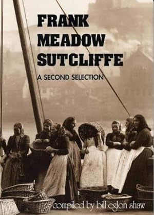 Imagen del vendedor de Frank Meadow Sutcliffe: A Second Selection a la venta por WeBuyBooks