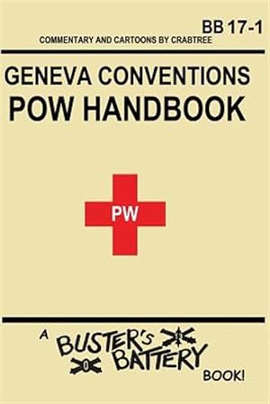 Imagen del vendedor de Buster's Battery Pow Handbook : Based on the Geneva Convention Relative to the Treatment of Prisoners of War a la venta por GreatBookPrices