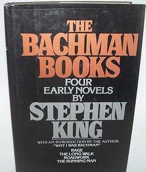 Image du vendeur pour The Bachman Books: Four Early Novels (Rage, The Long Walk, Roadwork, The Running Man) mis en vente par Easy Chair Books