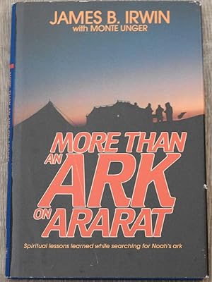 More Than an Ark on Ararat : Spiritual Lessons Learned While Searching for Noah's Ark
