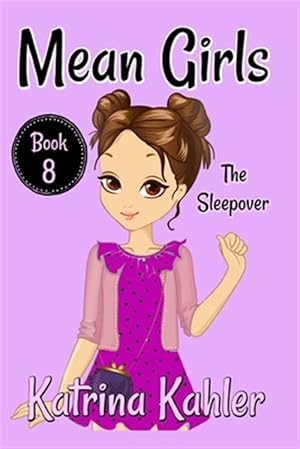 Image du vendeur pour Mean Girls - Book 8: The Sleepover: Books for Girls Aged 9-12 mis en vente par GreatBookPrices