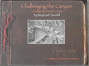 Challenging the Canyon : A Family Man Builds a Dam
