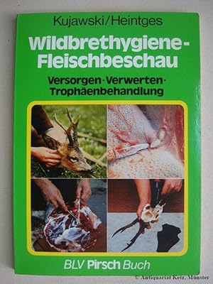 Seller image for Wildbrethygiene - Fleischbeschau. Versorgen, Verwerten, Trophenbehandlung. for sale by Antiquariat Hans-Jrgen Ketz