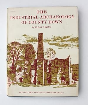 The Industrial Archaeology of County Down