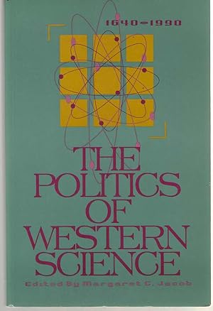Seller image for The Politics of Western Science, 1640-1990 for sale by Dan Glaeser Books