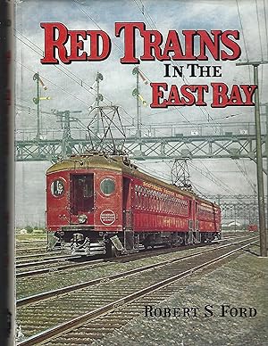 Red Trains in the East Bay: The History of the Southern Pacific Transbay Train and Ferry System (...