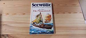 Seller image for Die Pirateninsel. Seewlfe. Seeabenteuer auf sieben Weltmeeren for sale by Versandantiquariat Schfer