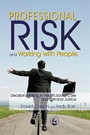 Seller image for Professional Risk and Working with People: Decision-Making in Health, Social Care and Criminal Justice for sale by WeBuyBooks