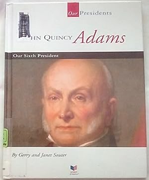 Imagen del vendedor de John Quincy Adams: Our Sixth President (Our Presidents) a la venta por P Peterson Bookseller