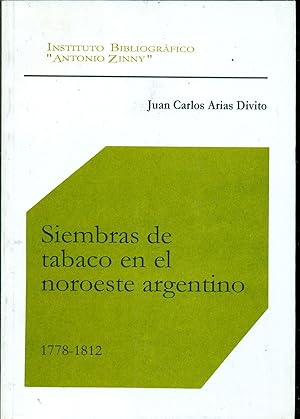 SIEMBRAS DE TABACO EN EL NOROESTE ARGENTINO. 1778 - 1812