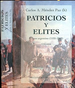 PATRICIOS Y ELITES. EL CASO ARGENTINO (1535 - 1943)