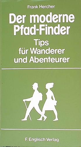 Bild des Verkufers fr Der moderne Pfad-Finder : Tips fr Wanderer u. Abenteurer. zum Verkauf von books4less (Versandantiquariat Petra Gros GmbH & Co. KG)