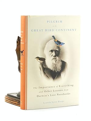 Bild des Verkufers fr Pilgrim on the Great Bird Continent: The Importance of Everything and Other Lessons from Darwin's Lost Notebooks zum Verkauf von Arches Bookhouse